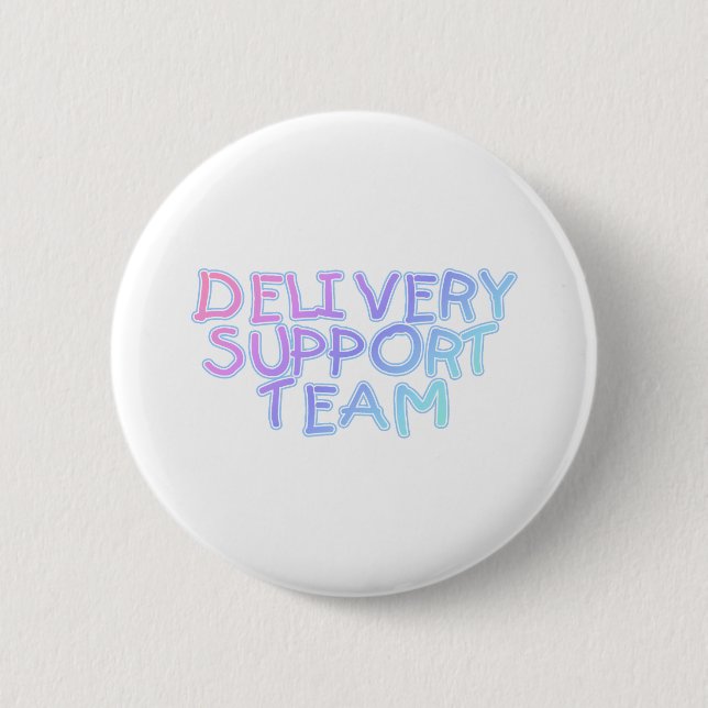 Delivery Support Team 6 Cm Round Badge (Front)