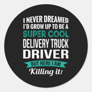 Delivery Truck Driver Appreciation Classic Round Sticker