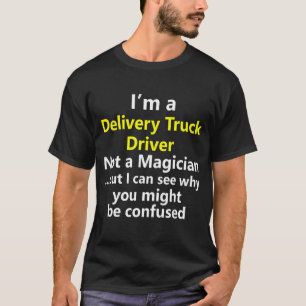 Delivery Truck Driver Job Title Career Occupation  T-Shirt