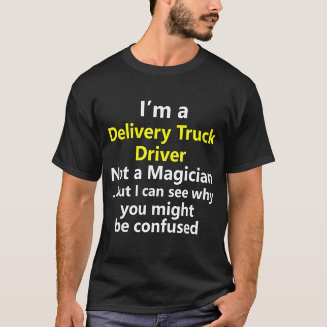 Delivery Truck Driver Job Title Career Occupation  T-Shirt (Front)