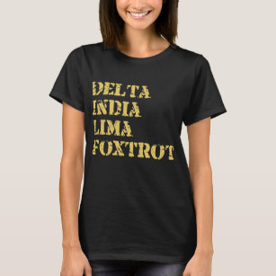 Delta India Lima Foxtrot Army Military T-Shirt