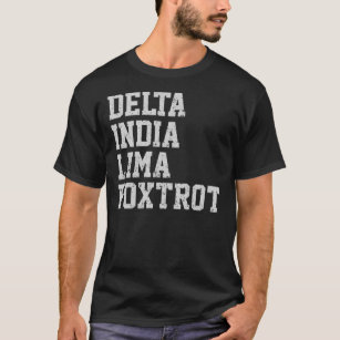 Delta India Lima Foxtrot Army Military T-Shirt Cla