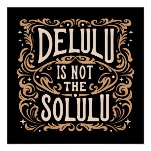 Delulu is not the solulu poster