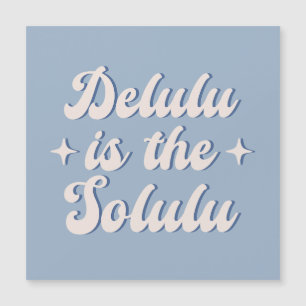 Delulu Is The Solulu