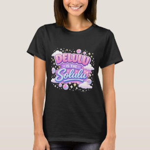Delulu Is the Solulu – Cute Kawaii Aesthetic Meme T-Shirt