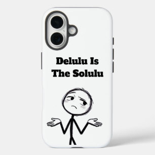Delulu Is The Solulu Funny Meme iPhone 16 Case