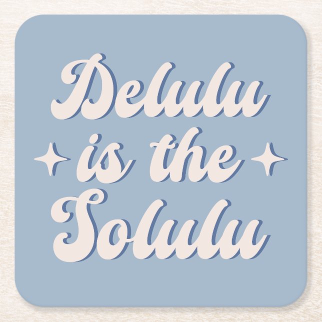 Delulu Is The Solulu Square Paper Coaster (Front)