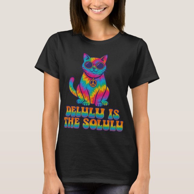 DELULU IS THE SOLULU Tie-Dye Hippie Cat T-Shirt –  (Front)