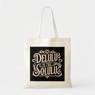 Delulu is the solulu tote bag