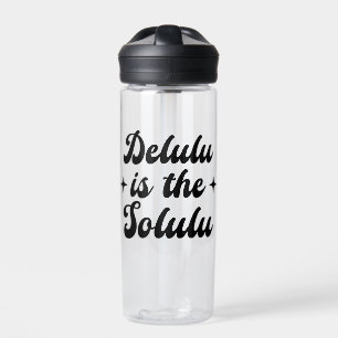 Delulu Is The Solulu Water Bottle