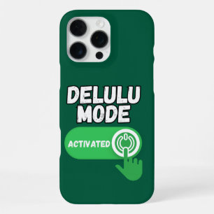 Delulu Mode Activated Funny Gen Z iPhone 16 Pro Max Case