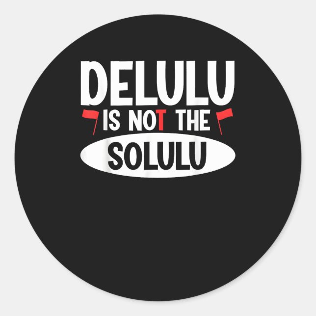 Deluluu Plot Armour Activated Classic Round Sticker (Front)