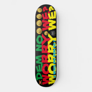 DEM NO WORRY WE ? 8 1/4" Skateboard Deck