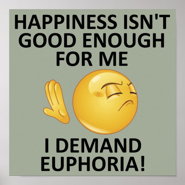 Demand Euphoria Funny Poster Sign (Front)