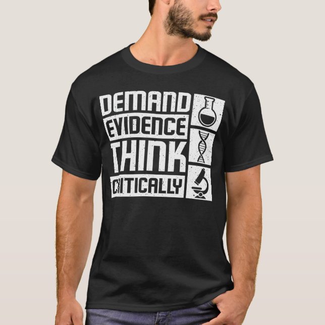 Demand evidence think critically T-Shirt (Front)