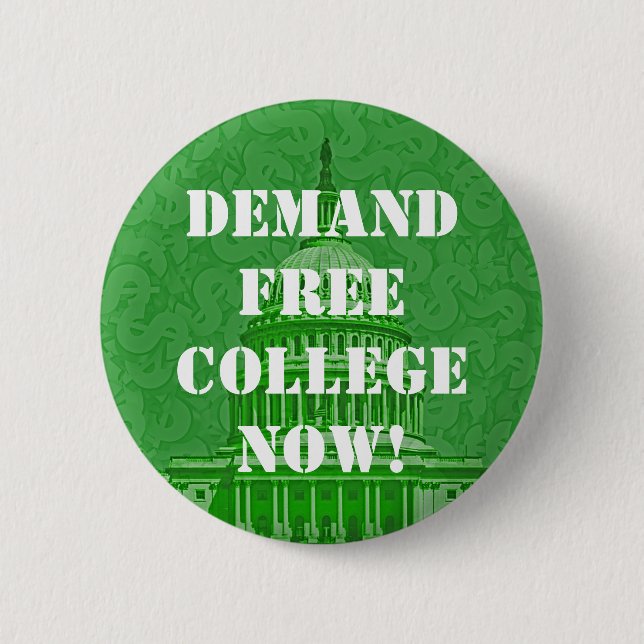 Demand Free College Now 6 Cm Round Badge (Front)