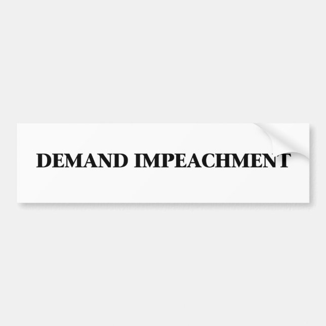 Demand Impeachment Bumper Sticker (Front)
