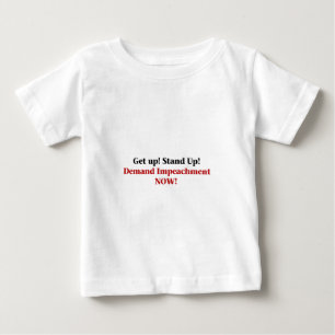 Demand Impeachment Now Baby T-Shirt