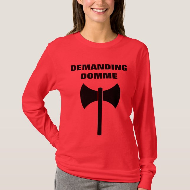 DEMANDING DOMME T-Shirt (Front)