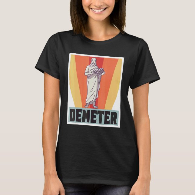 Dementer God Greek Mythology Ancient Greece T-Shirt (Front)