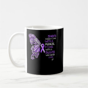 Dementia Doesn't Come With a Manual It Comes With Coffee Mug