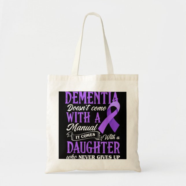 Dementia Doesn't Come With a Manual It Comes With  Tote Bag (Front)
