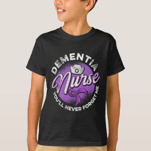 Dementia Nurse Youll Never Forget Me Heimerheimer  T-Shirt
