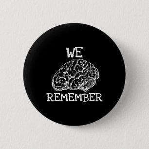Dementia We Remember When Loved Ones Don't 6 Cm Round Badge