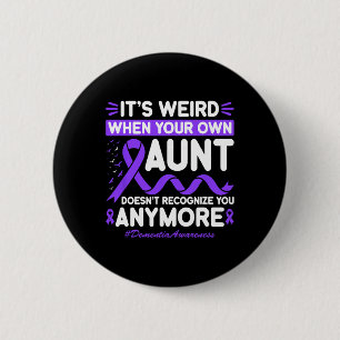 Dementia Weird Aunt Don't Recognise Memories Heime 6 Cm Round Badge