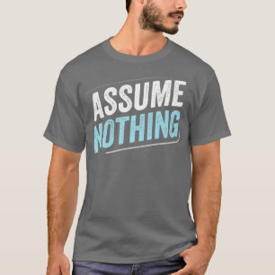 Demiboy Demisexual Assume Nothing LGBT Demiboy Fla T-Shirt