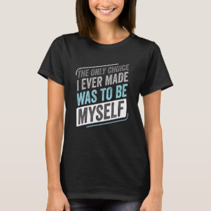 Demiboy Demisexual Only Choice I Made Lgbt T-Shirt