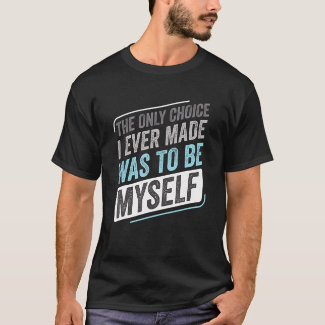 Demiboy Demisexual Only Choice I Made Lgbt T-Shirt (Front)
