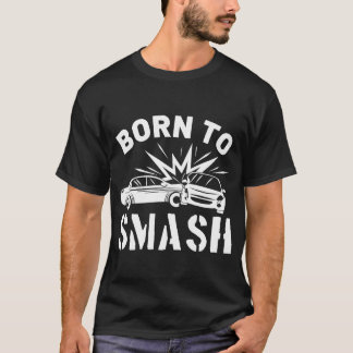 Demo Derby Demolition Derby Borno Smash friend T-Shirt