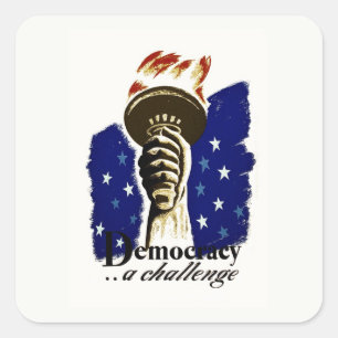 Democracy A Challenge, Poster with Liberty's Torch Square Sticker