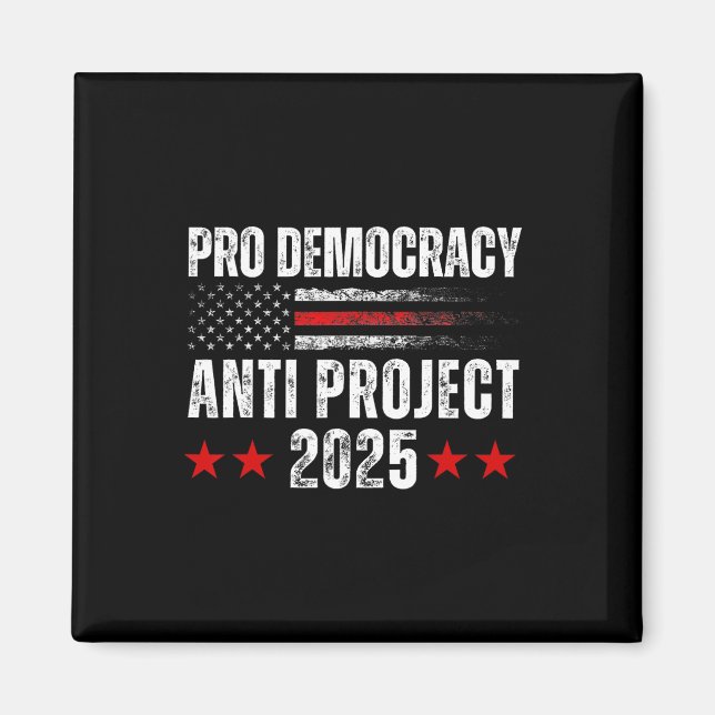 Democracy Anti Project 2025 Stop Project 2025 Anti Magnet (Front)