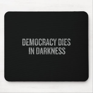 Democracy Dies In Darkness Halloween Christmas Fun Mouse Pad
