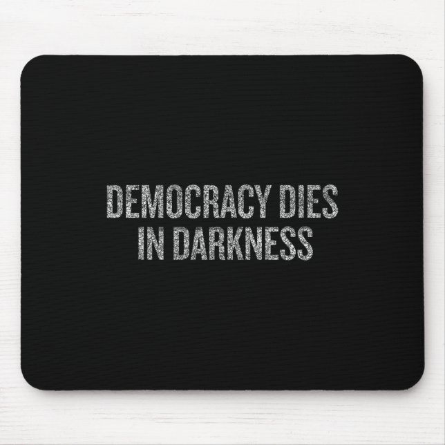 Democracy Dies In Darkness Halloween Christmas Fun Mouse Pad (Front)