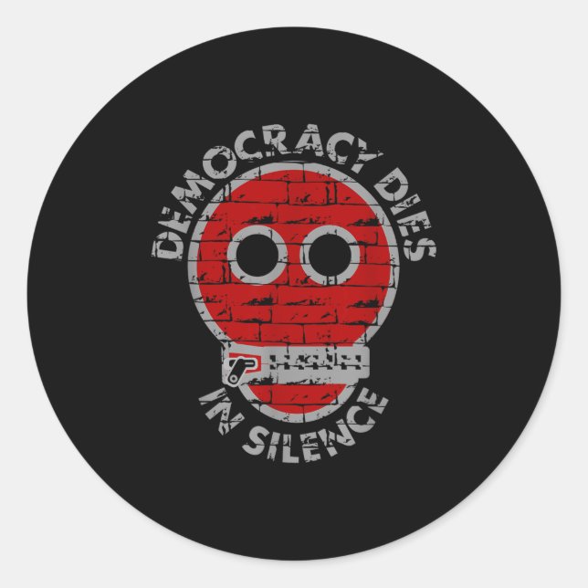 Democracy Dies In Silence Freedom Of Expression  Classic Round Sticker (Front)