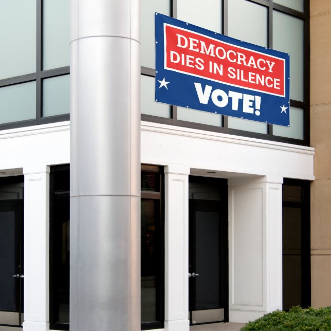 Democracy Dies In Silence VOTE Banner (Outside Building)
