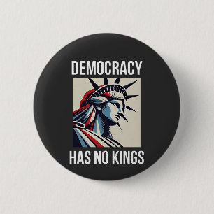 Democracy Has no King Librety Status USA 6 Cm Round Badge