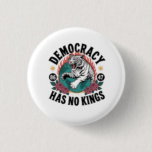 Democracy Has No Kings 86 47 Tiger 3 Cm Round Badge