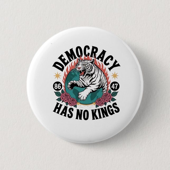 Democracy Has No Kings 86 47 Tiger 6 Cm Round Badge (Front)
