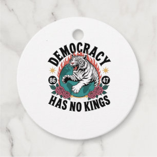 Democracy Has No Kings 86 47 Tiger Favour Tags