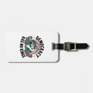 Democracy Has No Kings 86 47 Tiger Luggage Tag