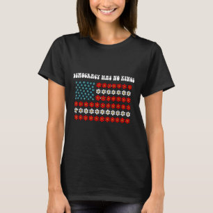 Democracy Has No Kings America Flag Design T-Shirt