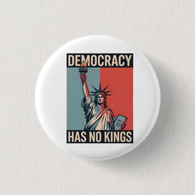 Democracy Has No Kings Liberity Status American 3 Cm Round Badge (Front)