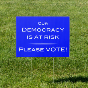 Democracy is at Risk Please Vote Garden Sign