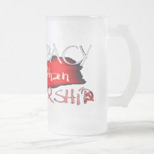 Democracy is better than Dictatorship Frosted Glass Beer Mug