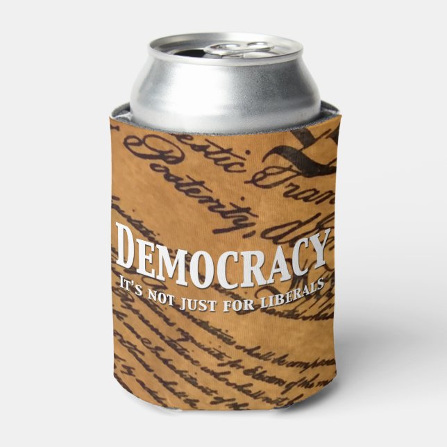 Democracy Is Not Just For Liberals Can Cooler (Can Front)