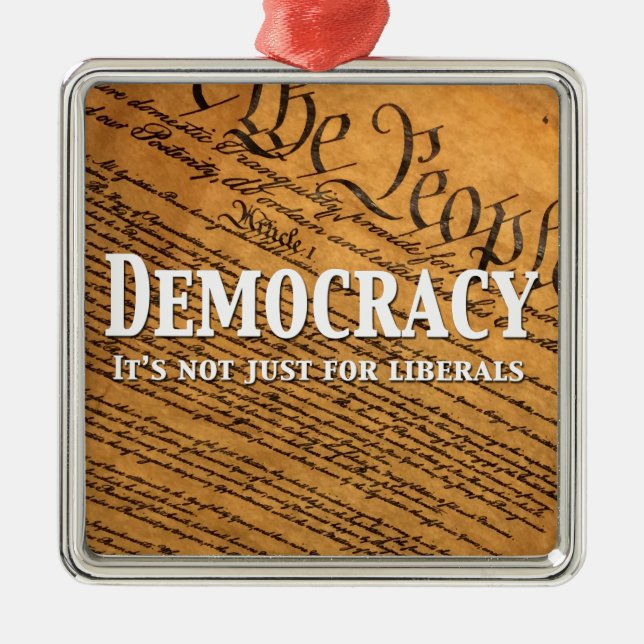Democracy Is Not Just For Liberals Metal Tree Decoration (Front)